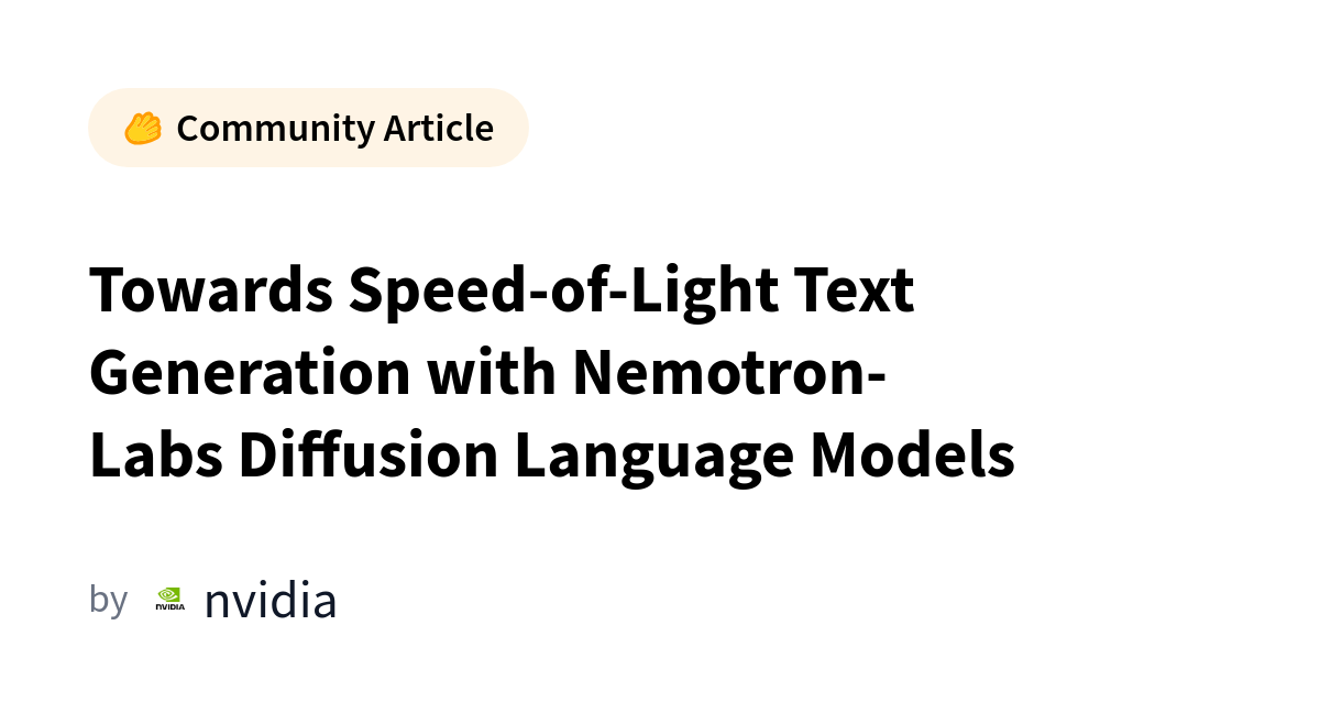 Reference image for: Towards Speed-of-Light Text Generation with Nemotron-Labs Diffusion Language Models