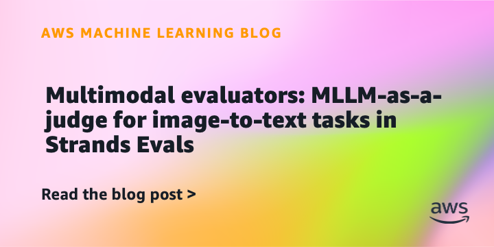 Reference image for: Multimodal evaluators: MLLM-as-a-judge for image-to-text tasks in Strands Evals