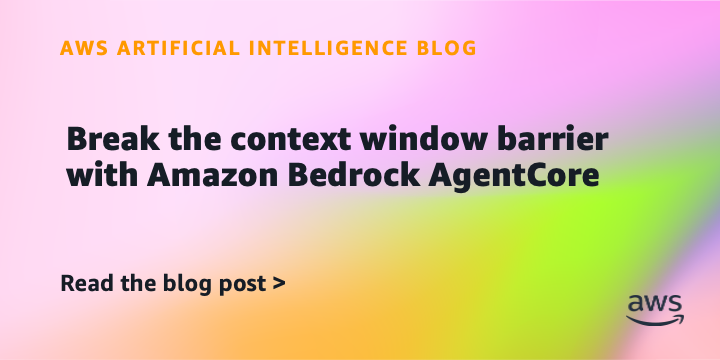 Reference image for: Break the context window barrier with Amazon Bedrock AgentCore: why teams are taking a closer look