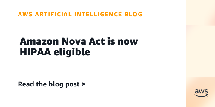 Reference image for: Amazon Nova Act is now HIPAA eligible: why users should pay attention