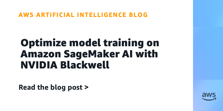 Reference image for: Optimize model training on Amazon SageMaker AI with NVIDIA Blackwell