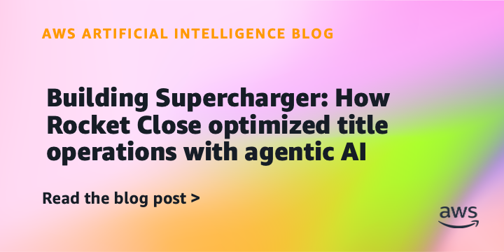 Reference image for: Building Supercharger: How Rocket Close optimized title operations with agentic AI
