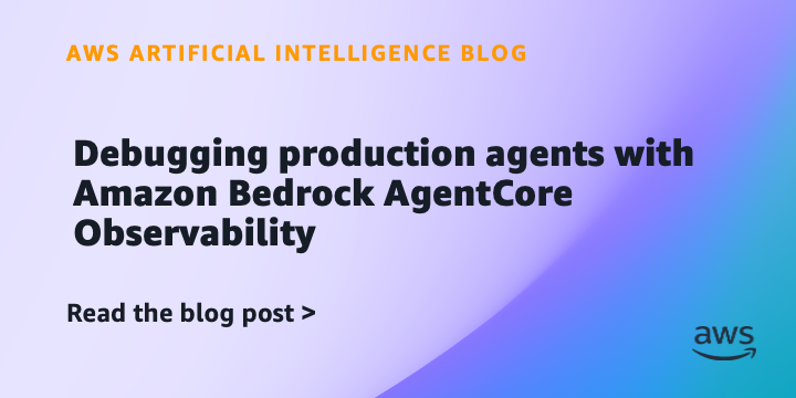 Reference image for: Debugging production agents with Amazon Bedrock AgentCore Observability