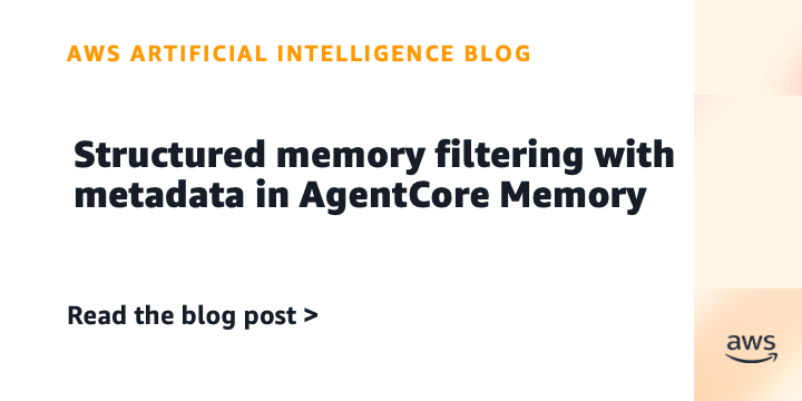 Reference image for: Structured memory filtering with metadata in AgentCore Memory