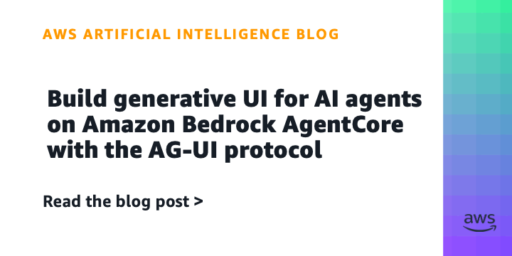Reference image for: Build generative UI for AI agents on Amazon Bedrock AgentCore with the AG-UI protocol