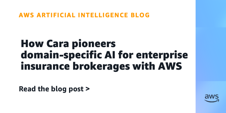 Reference image for: How Cara pioneers domain-specific AI for enterprise insurance brokerages with AWS
