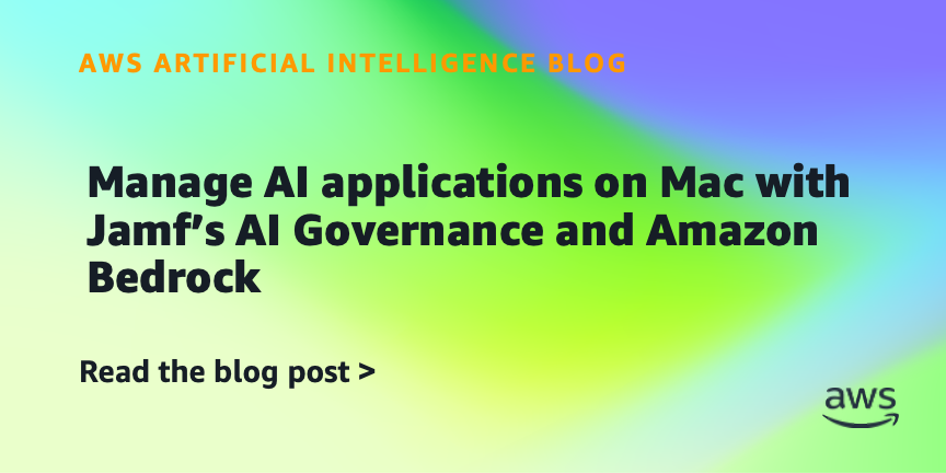 Reference image for: Manage AI applications on Mac with Jamf’s AI Governance and Amazon Bedrock