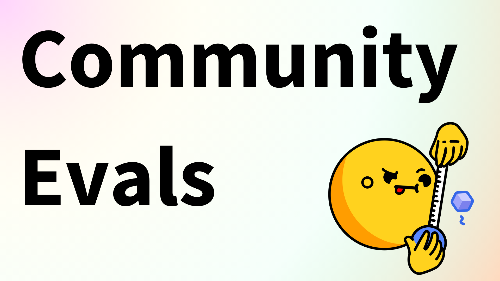 Reference image for: Community Evals: Because we're done trusting black-box leaderboards over the community