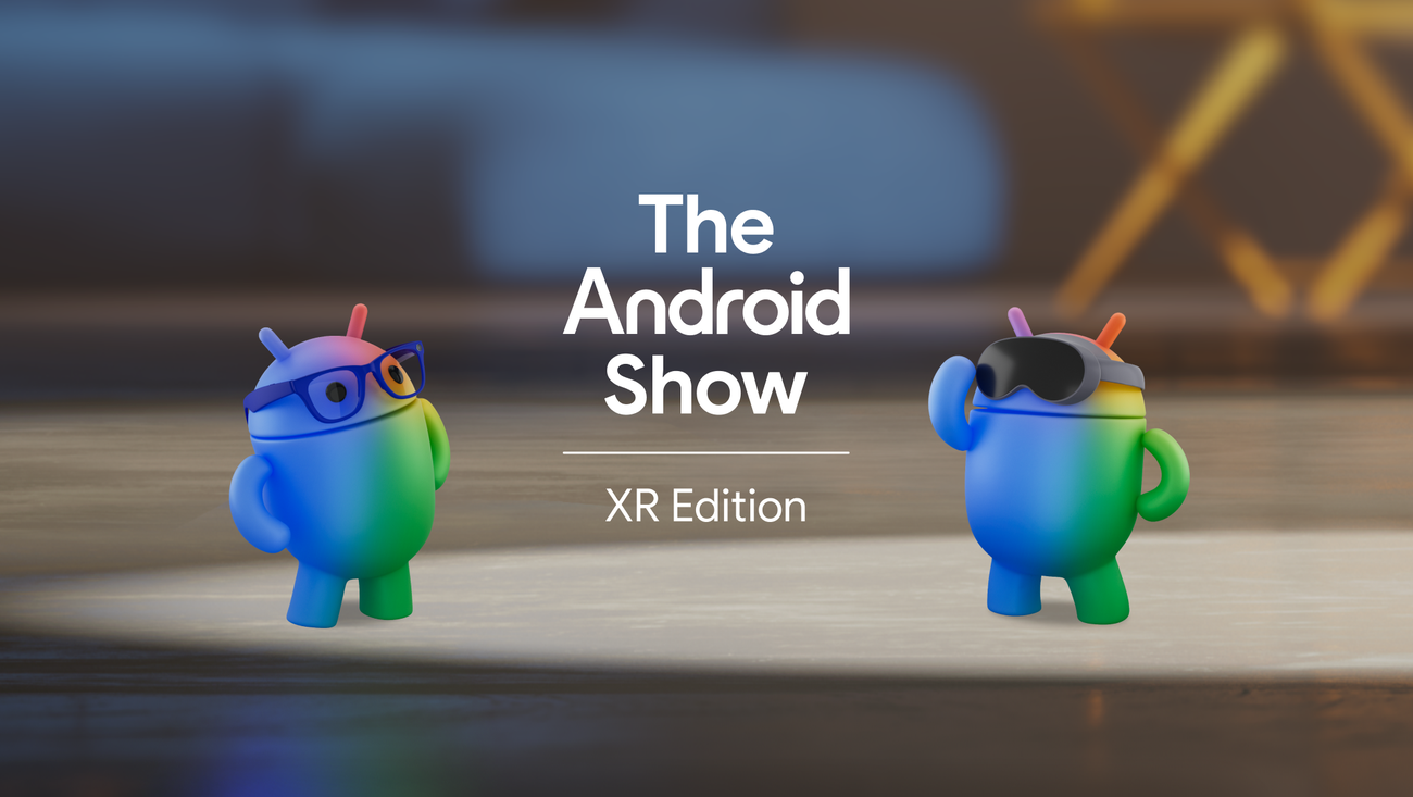 Reference image for: The Android Show: New features for Galaxy XR and a look at future devices